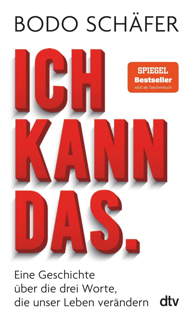 Ich kann das: Eine Geschichte über die drei Worte, die unser Leben verändern